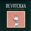 Devotchka -  Faithful Telling '2008