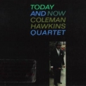 Coleman Hawkins Quartet - Today And Now (1996 Remaster) '1962