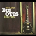 Rob Blaine - Rob Blaine's Big Otis Blues '2010