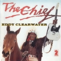 Eddy Clearwater - The Chief '1994