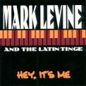 Mark Levine & The Latin Tinge - Hey, It's Me '2000
