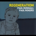 Paul Dunmall, Paul Rogers - Regeneration '2007