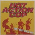 Hot Action Cop - Don't Want Her To Stay '2003
