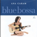 Ana Caram - Blue Bossa '2001