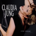 Claudia Jung - Für immer '1999