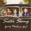 Sister Swing - Going Nowhere Fast '2001