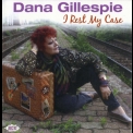 Dana Gillespie - I Rest My Case '2010