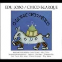 Edu Lobo & Chico Buarque - O Grande Circo Mistico '2004