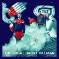 The Great Harry Hillman - Tilt '2017