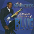 Roy Roberts - Deeper Shade Of Blue '1998