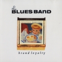 Blues Band - Brand Loyalty '1982