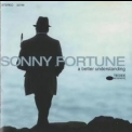 Sonny Fortune - A Better Understanding '1995