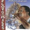 Floyd Miles - Mountain To Climb '1999