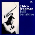 Chico Freeman - Still Sensitive '1995