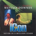 Wetton & Downes - ICON Live - Never In A Million Years '2006