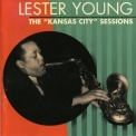 Lester Young - The Kansas City Sessions '1997