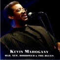 Kevin Mahogany - Old, New, Borrowed & The Blues '2012