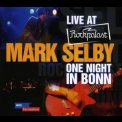 Mark Selby - Live At Rockpalast - One Night In Bonn '2009