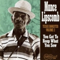 Mance Lipscomb - Texas Songster Volume 2: You Got To Reap What You Sow '1993