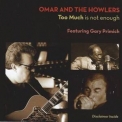 Omar & The Howlers - Too Much Is Not Enough '2012