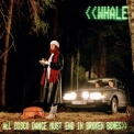Whale - All Disco Dance Must End In Broken Bones '1998