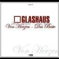 Glashaus - Von Herzen - Das Beste '2006