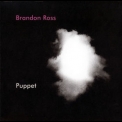 Brandon Ross - Puppet '2006