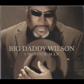 Big Daddy Wilson - I'm Your Man '2013
