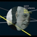 Jeff Richman - Big Wheel '2013