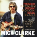 Mick Clarke - Premium Rockin' Blues '1998