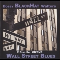 Bobby Blackhat Walters - Wall Street Blues '2009