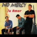 No Mercy - Tu Amor (Maxi CD Single) '1998