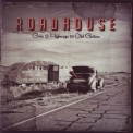Roadhouse - Gods & Highways & Old Guitars '2013