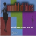 Roomful Of Blues - Watch You When You Go '2001