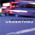 Joe Morris Quartet - Underthru '1999