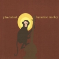 John Hebert - Byzantine Monkey '2009