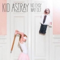 Kid Astray - No Easy Way Out '2014