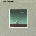 Larry Carlton - Alone / But Never Alone '1986