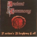 Ancient Ceremony - P.uritan's B.lasphemy C.all '2005