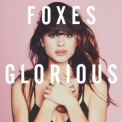 Foxes - Glorious '2014