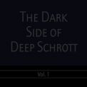 Deep Schrott - The Dark Side Of Deep Schrott Vol.1 '2014