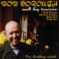 Bob Dorough - Small Day Tomorrow '2006