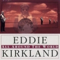 Eddie Kirkland - All Around The World '1992