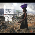 Femi Kuti - No Place For My Dream '2013