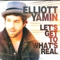 Elliott Yamin - Let's Get To What's Real '2012