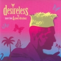 Desireless - More Love And Good Vibrations (2CD) '2010