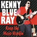 Kenny 'blue' Ray - Keep The Mojo Workin' '1999