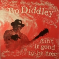 Bo Diddley - Ain't It Good To Be Free '1994