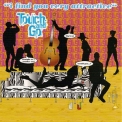 Touch And Go - I Find You Very Attractive (Tracks) '1998