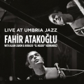 Fahir Atakoglu - Live At Umbria Jazz '2015